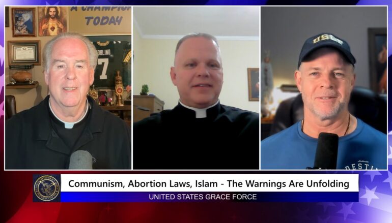 Grace Force Podcast Episode 363 – Communism, Abortion Laws, Islam – The Warnings Are Unfolding