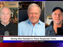Grace Force Podcast Episode 364 – Strong Men Needed in These Desperate Times