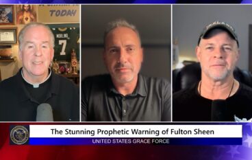 Grace Force Podcast Episode 367 – The Stunning Prophetic Warning of Fulton Sheen