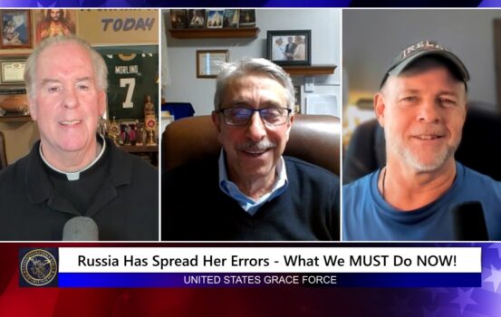 Grace Force Podcast Episode 369 – Russia Has Spread Her Errors – What We MUST Do NOW!