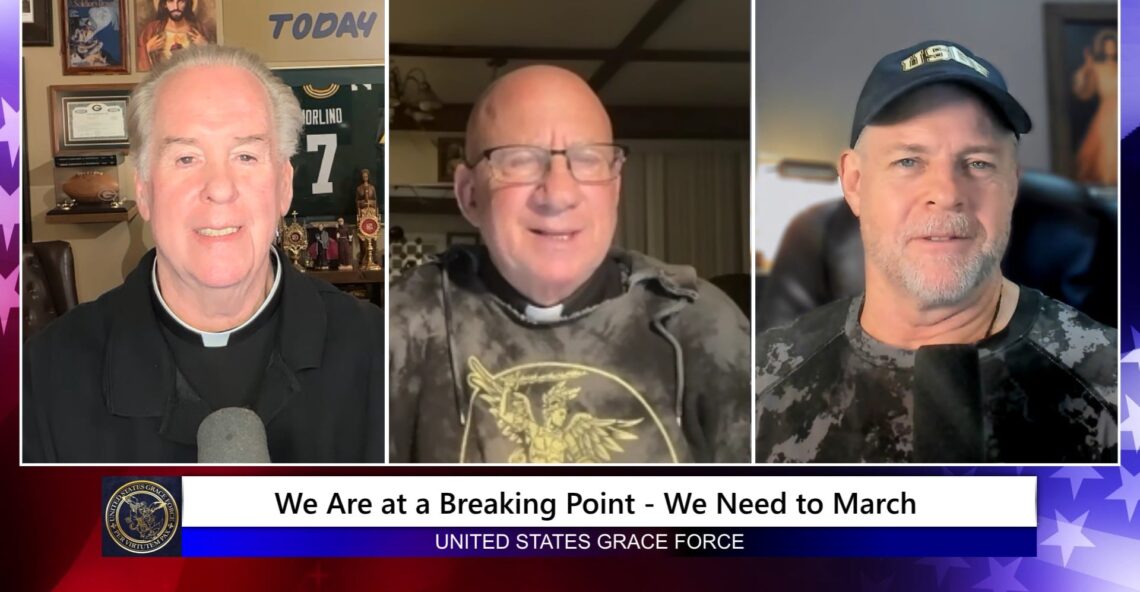 Grace Force Podcast Episode 370 – We Are at a Breaking Point – We Need to March!