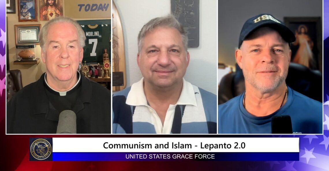 Grace Force Podcast Episode 371 – Communism and Islam – Lepanto 2.0