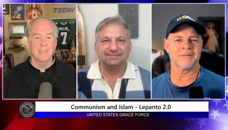 Grace Force Podcast Episode 371 – Communism and Islam – Lepanto 2.0
